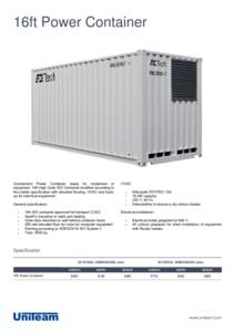 16ft Power Container  Customized Power Container ready for instalment of equipment. 16ft High Cube ISO Container modified according to the clients specification with elevated flooring, HVAC and hookup for electrical equi