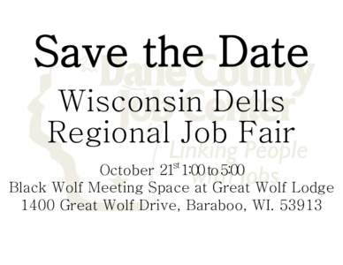 Save the Date Wisconsin Dells Regional Job Fair st  October 21 1:00 to 5:00