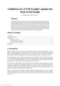 Validation of a CGM Graphic Against the Web CGM Profile Stuart Galt <stuart.a.galt@boeing.com> Abstract The adoption of the XML Schema Specification by the W3C makes it possible to create machine