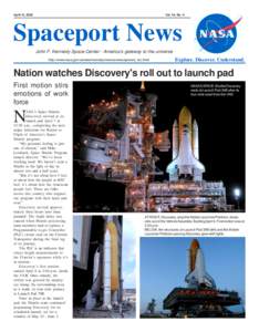 April 15, 2005  Vol. 44, No. 9 Spaceport News John F. Kennedy Space Center - America’s gateway to the universe