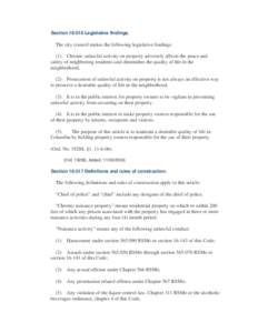 Section[removed]Legislative findings.  The city council makes the following legislative findings: (1) Chronic unlawful activity on property adversely affects the peace and safety of neighboring residents and diminishes th