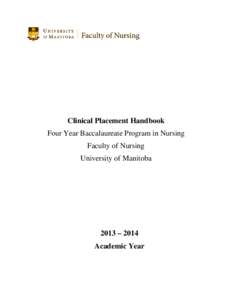 Clinical Placement Handbook Four Year Baccalaureate Program in Nursing Faculty of Nursing University of Manitoba  2013 – 2014