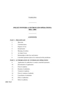 TASMANIA __________ POLICE POWERS (CONTROLLED OPERATIONS) BILL 2006 __________