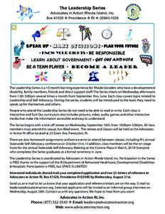 The Leadership Series  Advocates in Action Rhode Island, Inc. Box[removed]v Providence v RI v[removed]The Leadership Series is a 10 month learning experience for Rhode Islanders who have a developmental