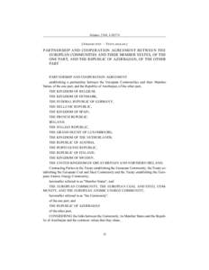 Volume 2104, I[removed]ENGLISH TEXT — TEXTE ANGLAIS ] PARTNERSHIP AND COOPERATION AGREEMENT BETWEEN THE EUROPEAN COMMUNITIES AND THEIR MEMBER STATES, OF THE ONE PART, AND THE REPUBLIC OF AZERBAIJAN, OF THE OTHER