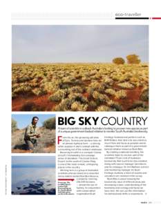 eco-traveller  BIG SKY COUNTRY A team of scientists in outback Australia is looking to uncover new species as part of a unique government-backed initiative to monitor South Australia’s biodiversity.