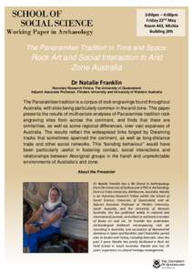 3:00pm – 4:00pm Friday 22nd May Room 443, Michie Building (#9)  The Panaramitee Tradition in Time and Space: