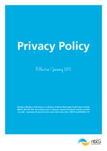 Privacy Policy Effective 1 January 2015 Northern Beaches Credit Union is a division of Manly Warringah Credit Union Limited, ABN[removed], the product issuer of deposit, payment products and the provider of credit.