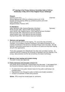 47th meeting of the Privacy Advisory Committee held at 10:30 on Wednesday 15 May 2013 in New Register House, Edinburgh Present: Graeme Laurie (GL) Wendy Nganasurian (WN) by conference phone until 12:00