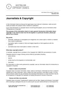 INFORMATION SHEET G081v07 December 2014 Journalists & Copyright In this information sheet we discuss the legal issues most relevant to television, radio and print media journalists who prepare written material for public