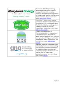 The mission of the Maryland Energy Administration (MEA) is to maximize energy efficiency while promoting economic development, reducing reliance on foreign energy supplies, and improving the environment. You can learn mo