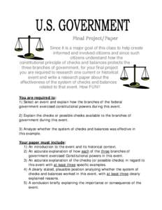 Since it is a major goal of this class to help create informed and involved citizens and since such citizens understand how the constitutional principle of checks and balances protects the three branches of government, f