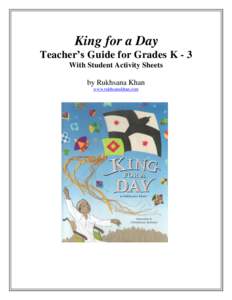 King for a Day Teacher’s Guide for Grades K - 3 With Student Activity Sheets by Rukhsana Khan www.rukhsanakhan.com