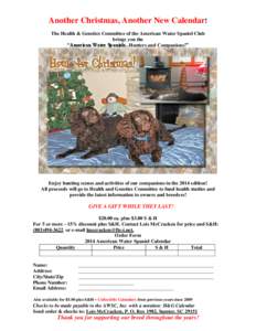 Another Christmas, Another New Calendar! The Health & Genetics Committee of the American Water Spaniel Club brings you the “American Water Spaniels...Hunters and Companions!”  Enjoy hunting scenes and activities of o