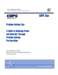 U.S. Department of Justice Office of Community Oriented Policing Services COPS Tips Problem-Solving Tips A Guide to Reducing Crime