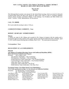 NEW CASTLE COUNTY VOCATIONAL-TECHNICAL SCHOOL DISTRICT BOARD OF EDUCATION REGULAR MEETING May 20, 2013 7:00 P.M. The following Board members were present for the School Board meeting, which was hosted by Delcastle Techni