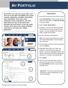 MY PORTFOLIO Instructions My Portfolio is your electronic career folder, and it allows you to save items and organize your career