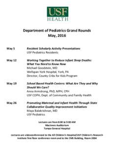 Department of Pediatrics Grand Rounds May, 2016 May 5 Resident Scholarly Activity Presentations USF Pediatrics Residents