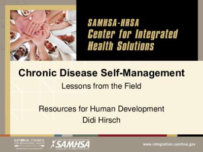 Chronic Disease Self-Management Lessons from the Field Resources for Human Development Didi Hirsch  Resources for
