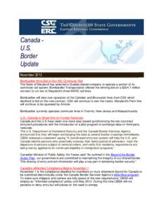 Canada U.S. Border Update November 2012 Bombardier Wins Bid to Run MD Commuter Rail The State of Maryland has selected a Quebec-based company to operate a portion of its