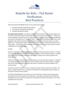 Battelle for Kids – TLE Roster Verification Best Practices Elementary School (And Middle Schools not set up with Course Sections) 1. One (Self-Contained) Subject/Section Defined