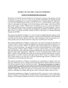 DISTRICT OF COLUMBIA TAXICAB COMMISSION NOTICE OF PROPOSED RULEMAKING The District of Columbia Taxicab Commission (“Commission”), pursuant to the authority set forth in Sections 8 (c) (2), (3), (4), (5), (7), (19), 1