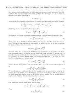 KALMAN KNIZHNIK - DERIVATION OF THE STEFAN-BOLTZMANN LAW Here we derive the Stefan-Boltzmann law, which describes the energy density spectrum of blackbody radiation. We begin by modeling the energy spectrum of a photon gas as a simple harmonic