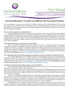 Antiviral Medications to Treat/Prevent Influenza (the Flu) during Pregnancy In every pregnancy, a woman starts out with a 3-5% chance of having a baby with a birth defect. This is called her background risk. This sheet t