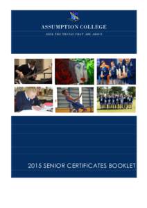 ASSUMPTION COLLEGE SEEK THE THINGS THAT ARE ABOVE 2015 SENIOR CERTIFICATES BOOKLET  CHECKLIST FOR STUDENTS COMMENCING VCE/VCAL