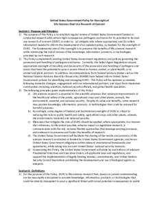 United States Government Policy for Oversight of Life Sciences Dual Use Research of Concern Section I: Purpose and Principles 1) The purpose of this Policy is to establish regular review of United States Government funde