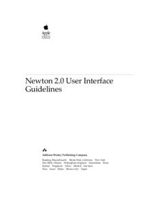 Newton 2.0 User Interface Guidelines Addison-Wesley Publishing Company Reading, Massachusetts Menlo Park, California New York Don Mills, Ontario Wokingham, England Amsterdam Bonn