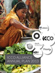 ICCO ALLIANCE ANNUAL PLAN 2013 COLOPHON © ICCO Alliance, ICCO, Utrecht, October 2012 TEXT