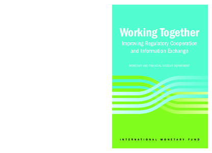 Working Together: Improving Regulatory Cooperation and Information Exchange  Working Together Improving Regulatory Cooperation and Information Exchange