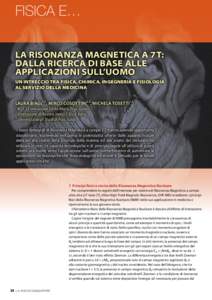 fisica e… La Risonanza Magnetica a 7T: dalla ricerca di base alle Applicazioni sull’uomo Un intreccio tra fisica, chimica, ingegneria e fisiologia al servizio della medicina
