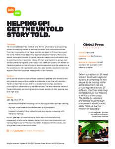 HELPING GPI GET THE UNTOLD STORY TOLD. Challenge The mission of Global Press Institute is to “tell the untold story” by empowering women in emerging markets to become journalists, and produce local stories