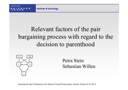 Institute of Sociology  Relevant factors of the pair bargaining process with regard to the decision to parenthood XF