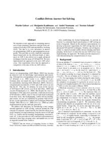 Conflict-Driven Answer Set Solving Martin Gebser and Benjamin Kaufmann and Andr´e Neumann and Torsten Schaub∗ Institut f¨ur Informatik, Universit¨at Potsdam, Postfach, D–14439 Potsdam, Germany  Abstract