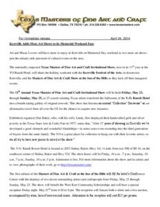 For Immediate release………………………………………………….April 24, 2014 Kerrville Adds More Art Shows to its Memorial Weekend Fare Art and Music Lovers will have more to enjoy in Kerrville on Memori