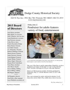 Dodge County Historical Society 1643 N. Nye Ave. / P.O. BoxFremont, NEwww.maymuseum.com 2015 Board of Directors