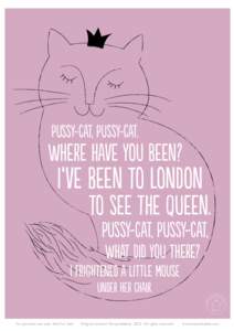 pussy-cat, pussy-cat,  where have you been? I‘ve been to London