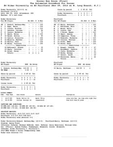 Soccer Box Score (Final) The Automated ScoreBook For Soccer #4 Rider University vs #2 Fairfield (Nov 09, 2014 at W. Long Branch, N.J.) Rider University[removed]vs. Fairfield[removed]Date: Nov 09, 2014 Attendance: 286