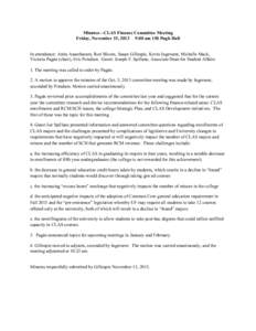 Minutes—CLAS Finance Committee Meeting Friday, November 15, 2013 9:00 am 150 Pugh Hall In attendance: Anita Anantharam, Rori Bloom, Susan Gillespie, Kevin Ingersent, Michelle Mack, Victoria Pagán (chair), Eric Potsdam