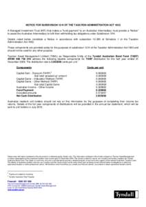 NOTICE FOR SUBDIVISION 12-H OF THE TAXATION ADMINISTRATION ACTA Managed Investment Trust (MIT) that makes a “fund payment” to an Australian Intermediary must provide a “Notice” to assist the Australian Int