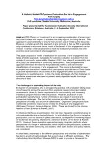 A Holistic Model Of Outcome Evaluation For Arts Engagement Kim Dunphy [removed] PhD candidate, Deakin University, Melbourne, Australia. Paper presented at the Australasian Evaluation Society I