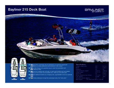 Bayliner 215 Deck Boat  a Standard helm windscreen may be replaced by an optional wraparound windshield, providing additional wind protection in the cockpit. b Sporty helm design with upgraded easy-to-read instrumentatio