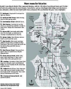 More room for bicycles Seattle’s new Bicycle Master Plan, approved Monday, calls for 118 miles of new bicycle lanes and 19 miles of trail to be added over the next 10 years. Some items, such as a Northgate bike bridge 