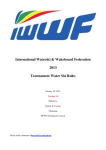 International Waterski & Wakeboard Federation 2013 Tournament Water Ski Rules January 29, 2013 Version 1.4