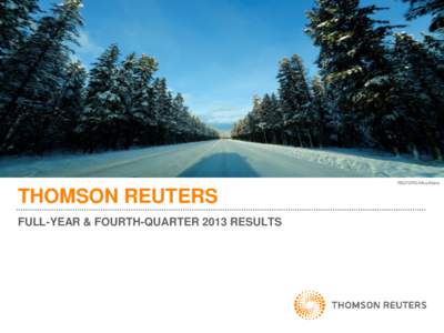 REUTERS/Mike Blake  THOMSON REUTERS FULL-YEAR & FOURTH-QUARTER 2013 RESULTS  Agenda