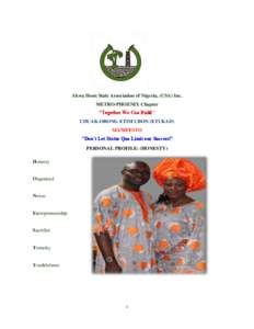 Akwa Ibom State Association of Nigeria, (USA) Inc. METRO-PHOENIX Chapter “Together We Can Build” UDUAK-OBONG ETIM UBON (ETUKAD) MANIFESTO “Don’t Let Status Quo Limit our Success!”