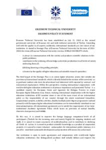 ERZURUM TECHNICAL UNIVERSITY ERASMUS POLICY STATEMENT Erzurum Technical University has been established on July 21, 2010 as the second government university of Erzurum city and sixth technical university of Turkey. Coinc